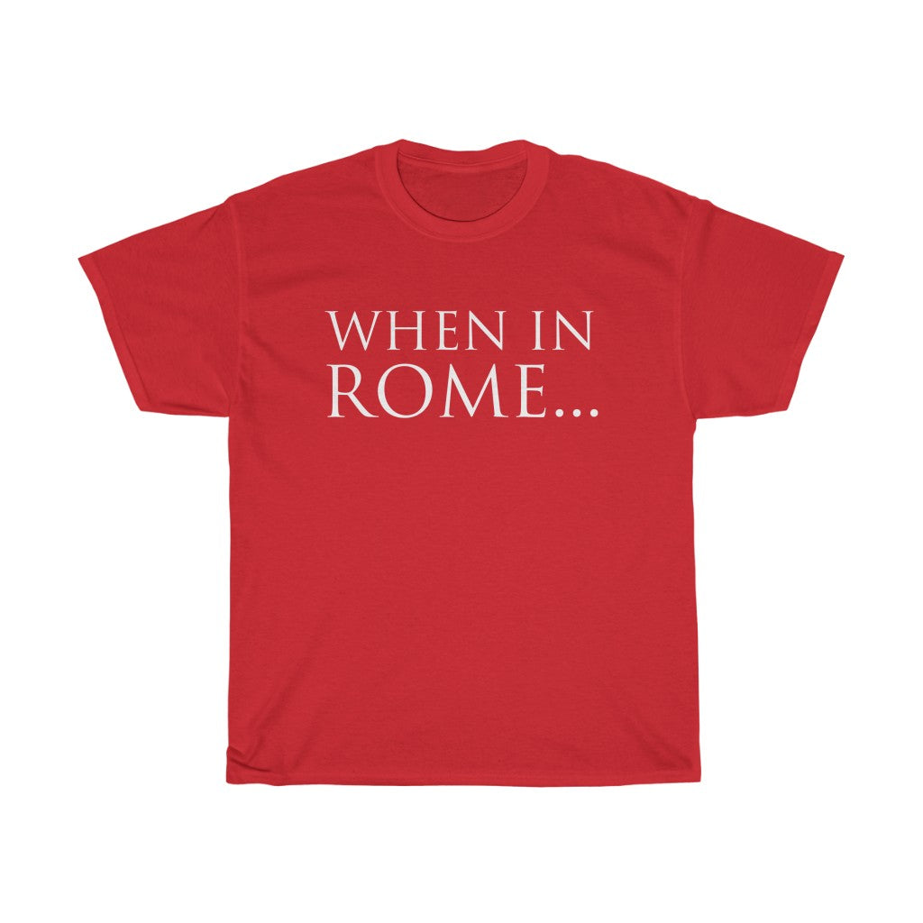 When in Rome Unisex Tshirt