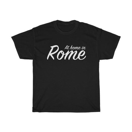 At Home in Rome Unisex Tshirt